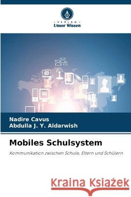 Mobiles Schulsystem Nadire Cavus Abdulla J. Y. Aldarwish 9786630234831 Verlag Unser Wissen