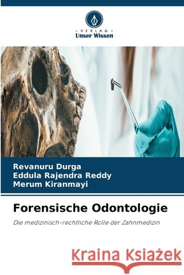 Forensische Odontologie Revanuru Durga Eddula Rajendra Reddy Merum Kiranmayi 9786630236026