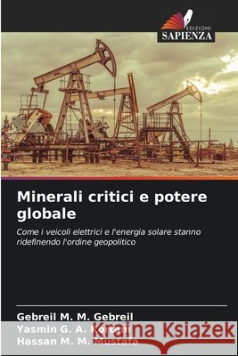 Minerali critici e potere globale Gebreil M. M. Gebreil Yasmin G. a. Kortam Hassan M. M. Mustafa 9786630238365