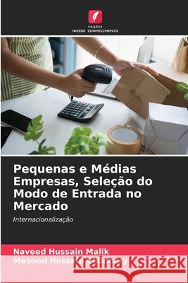 Pequenas e M?dias Empresas, Sele??o do Modo de Entrada no Mercado Naveed Hussain Malik Masood Hussain Chudhary 9786630240207