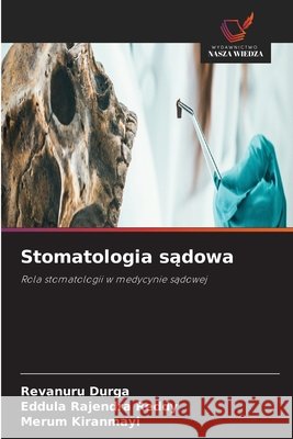 Stomatologia sądowa Revanuru Durga Eddula Rajendra Reddy Merum Kiranmayi 9786630246278