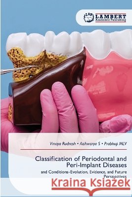 Classification of Periodontal and Peri-Implant Diseases Vinaya Rudresh Aishwarya S Prabhuji MLV 9786630246742