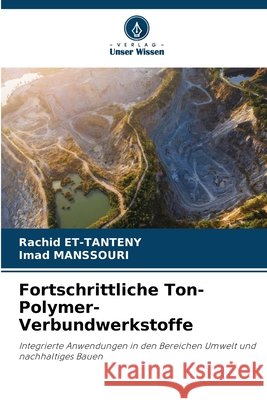 Fortschrittliche Ton-Polymer-Verbundwerkstoffe Rachid Et-Tanteny Imad Manssouri 9786630248579 Verlag Unser Wissen