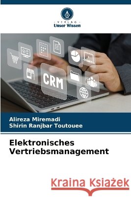 Elektronisches Vertriebsmanagement Alireza Miremadi Shirin Ranjbar Toutouee 9786630252965