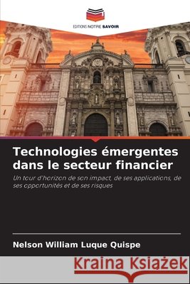 Technologies ?mergentes dans le secteur financier Nelson William Luque Quispe 9786630262650