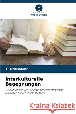 Interkulturelle Begegnungen T. Krishnaiah 9786630264975