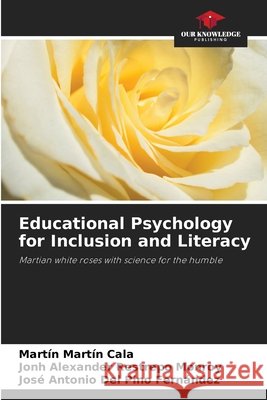 Educational Psychology for Inclusion and Literacy Cala, Martín Martín, Restrepo Monroy, Jonh Alexander, del Pino Fernández, José Antonio 9786630274264
