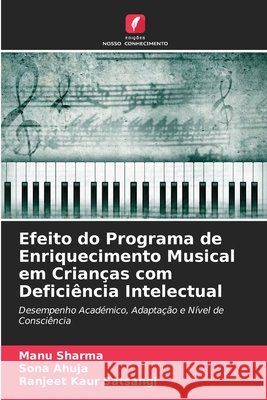 Efeito do Programa de Enriquecimento Musical em Crian?as com Defici?ncia Intelectual Manu Sharma Sona Ahuja Ranjeet Kaur Satsangi 9786630276701 Edicoes Nosso Conhecimento
