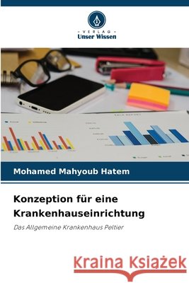 Konzeption f?r eine Krankenhauseinrichtung Mohamed Mahyoub Hatem 9786630282504