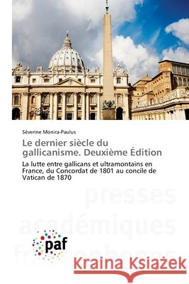 Le dernier siècle du gallicanisme. Deuxième Édition Monira-Paulus, Séverine 9786630282566