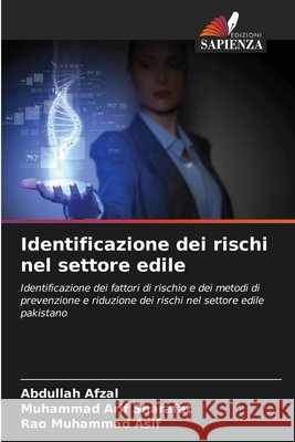 Identificazione dei rischi nel settore edile Abdullah Afzal Muhammad Arif Sharafat Rao Muhammad Asif 9786630284263