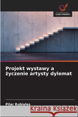 Projekt wystawy a życzenie artysty dylemat Pilar Rubiales 9786630290806