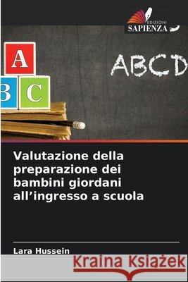 Valutazione della preparazione dei bambini giordani all'ingresso a scuola Lara Hussein 9786630291841