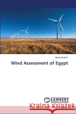 Wind Assessment of Egypt Ibrahim, Marwa 9786630293227