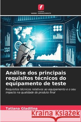 An?lise dos principais requisitos t?cnicos do equipamento de teste Tatiana Gladilina 9786630295306
