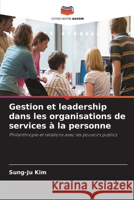 Gestion et leadership dans les organisations de services ? la personne Sung-Ju Kim 9786630296655