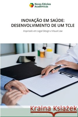 Inovação Em Saúde: Desenvolvimento de Um Tcle Couto Braga, Saron 9786630301809