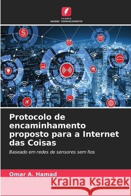 Protocolo de encaminhamento proposto para a Internet das Coisas A. Hamad, Omar 9786630305029
