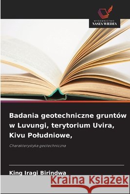 Badania geotechniczne gruntów w Luvungi, terytorium Uvira, Kivu Poludniowe, Iragi Birindwa, King 9786630305104