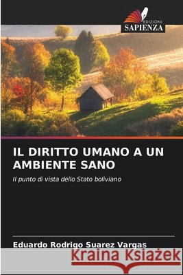 Il Diritto Umano a Un Ambiente Sano Eduardo Rodrigo Suarez Vargas 9786630313154