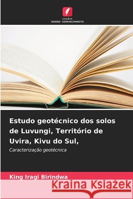 Estudo geotécnico dos solos de Luvungi, Território de Uvira, Kivu do Sul, Iragi Birindwa, King 9786630315349