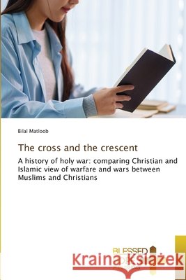 The cross and the crescent Matloob, Bilal 9786630318821