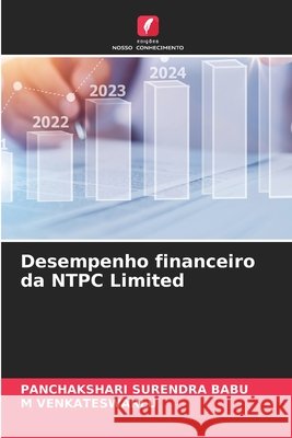 Desempenho financeiro da NTPC Limited Panchakshari Surendra Babu M. Venkateswarlu 9786630319057 Edicoes Nosso Conhecimento
