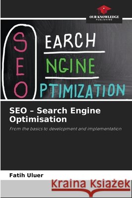 SEO - Search Engine Optimisation Fatih Uluer 9786630321654