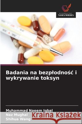 Badania na bezplodnośc i wykrywanie toksyn Muhammad Naeem Iqbal Naz Mughal Shihua Wang 9786630328776 Wydawnictwo Nasza Wiedza