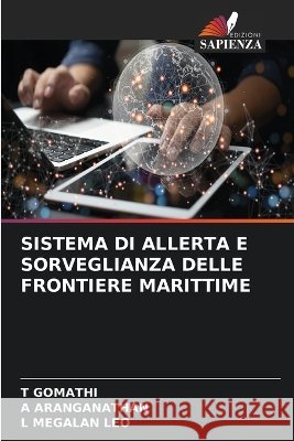 Sistema Di Allerta E Sorveglianza Delle Frontiere Marittime T. Gomathi A. Aranganathan L. Megalan Leo 9786630334524 Edizioni Sapienza