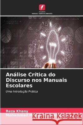 An?lise Cr?tica do Discurso nos Manuais Escolares Reza Khany Mohammad Mahdi Maadikhah 9786630335026