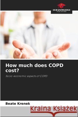How much does COPD cost? Krenek, Beate 9786630335828