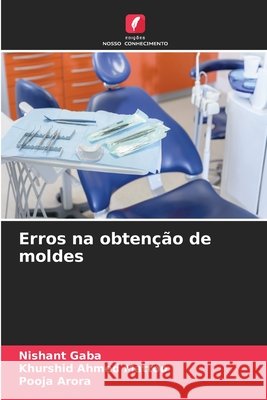 Erros na obtenção de moldes Gaba, Nishant, Mattoo, Khurshid Ahmed, Arora, Pooja 9786630338379