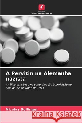 A Pervitin na Alemanha nazista Bollinger, Nicolas 9786630341003