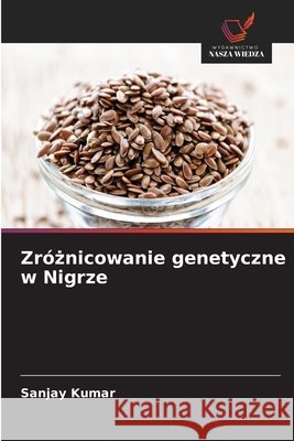 Zr?żnicowanie genetyczne w Nigrze Sanjay Kumar 9786630343847