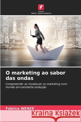 O marketing ao sabor das ondas Fabrice Wenze 9786630344615