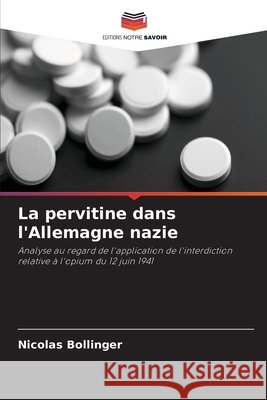 La pervitine dans l'Allemagne nazie Bollinger, Nicolas 9786630348682