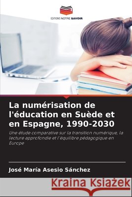 La numérisation de l'éducation en Suède et en Espagne, 1990-2030 Asesio Sánchez, José María 9786630350098