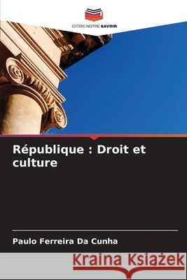 République: Droit et culture Ferreira Da Cunha, Paulo 9786630362961