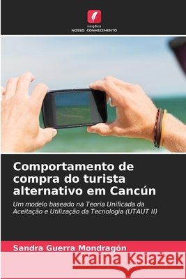 Comportamento de compra do turista alternativo em Cancún Guerra Mondragón, Sandra 9786630365436