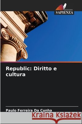 Republic: Diritto e cultura Ferreira Da Cunha, Paulo 9786630365528