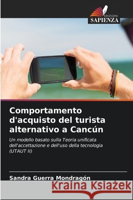 Comportamento d'acquisto del turista alternativo a Cancún Guerra Mondragón, Sandra 9786630370553