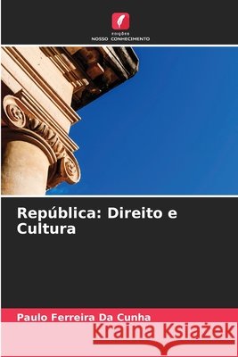 República: Direito e Cultura Ferreira Da Cunha, Paulo 9786630370645