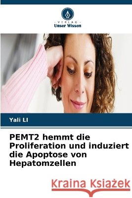 PEMT2 hemmt die Proliferation und induziert die Apoptose von Hepatomzellen Yali Li 9786630371260