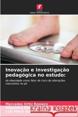 Inovação e investigação pedagógica no estudo Ortiz Romero, Mercedes, Amaya Puente, Alejandra, Gordillo Fernández, Luis María 9786630378245