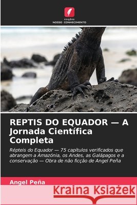 REPTIS DO EQUADOR - A Jornada Científica Completa Peña, Angel 9786630380347