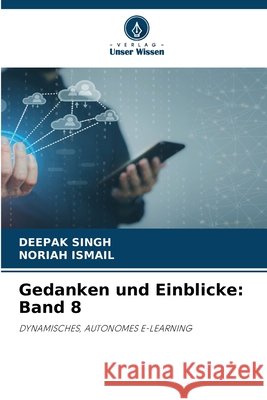 Gedanken und Einblicke: Band 8 Singh, Deepak, Ismail, Noriah 9786630386202 Verlag Unser Wissen