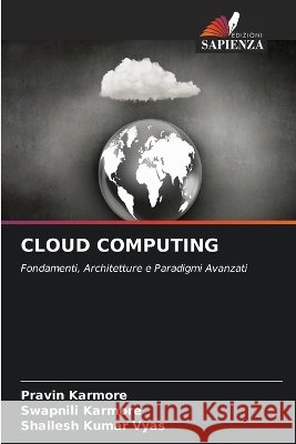 Cloud Computing Pravin Karmore Swapnili Karmore Shailesh Kumar Vyas 9786630386530