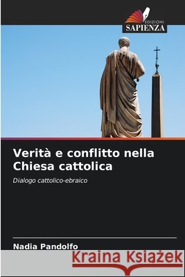 Verità e conflitto nella Chiesa cattolica Pandolfo, Nadia 9786630387766