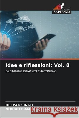 Idee e riflessioni: Vol. 8 Singh, Deepak, Ismail, Noriah 9786630393880 Edizioni Sapienza
